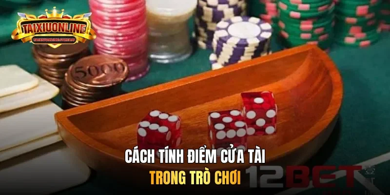 Cách tính điểm cửa tài trong trò chơi